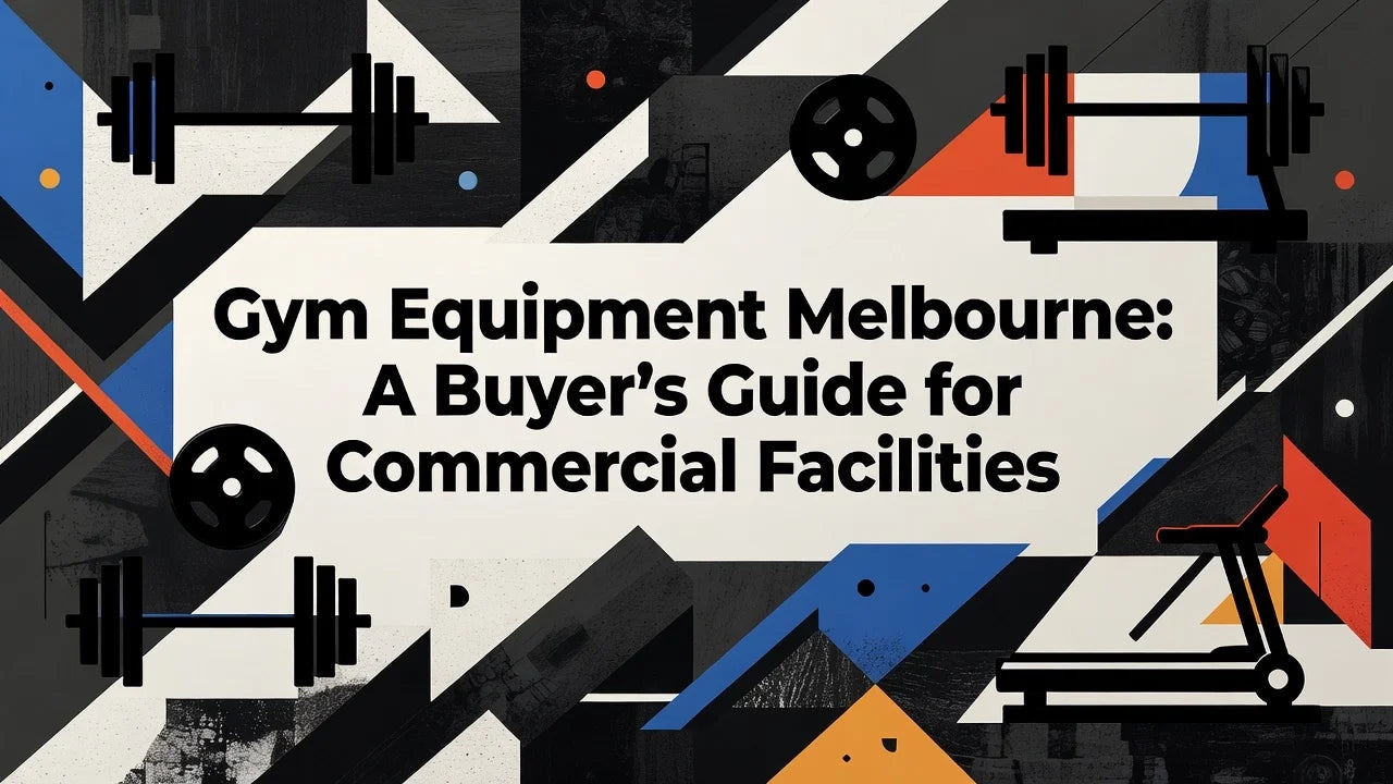 Professional header image for list-based article: Gym Equipment Melbourne: A Buyer's Guide for Commercial F...